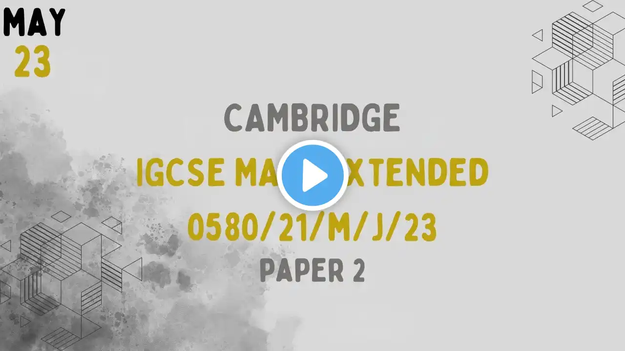 0580/21/M/J/23 | Cambridge IGCSE Extended Mathematics Paper 2 May/June 2023