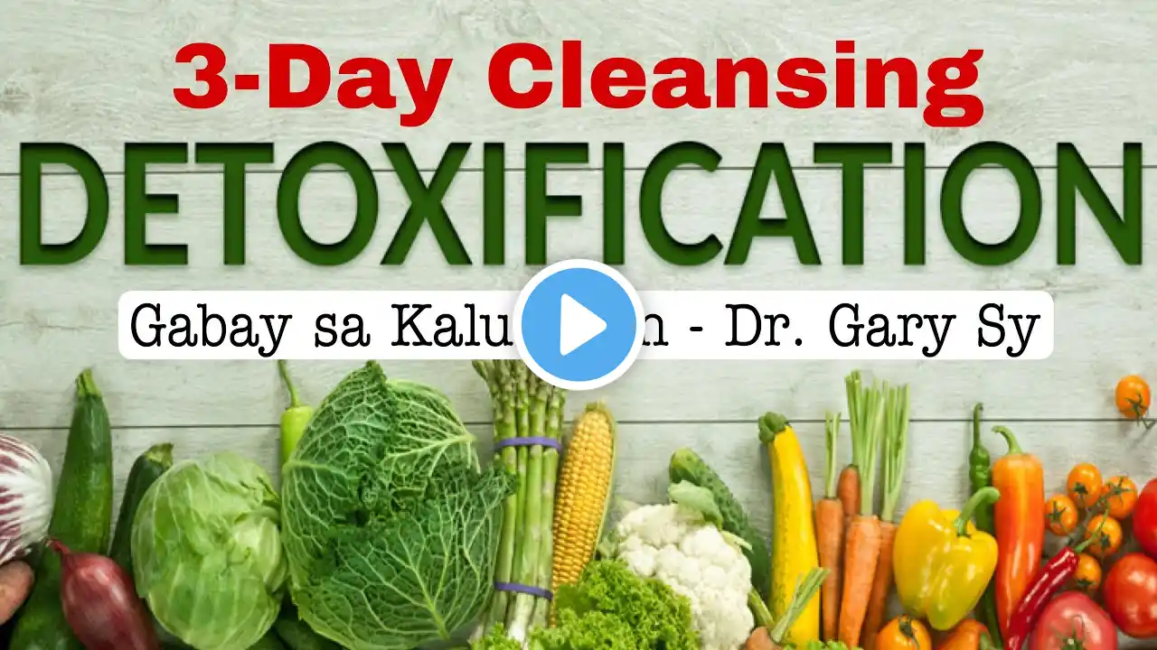 DETOX: 3-Day Cleansing Diet - Dr. Gary Sy