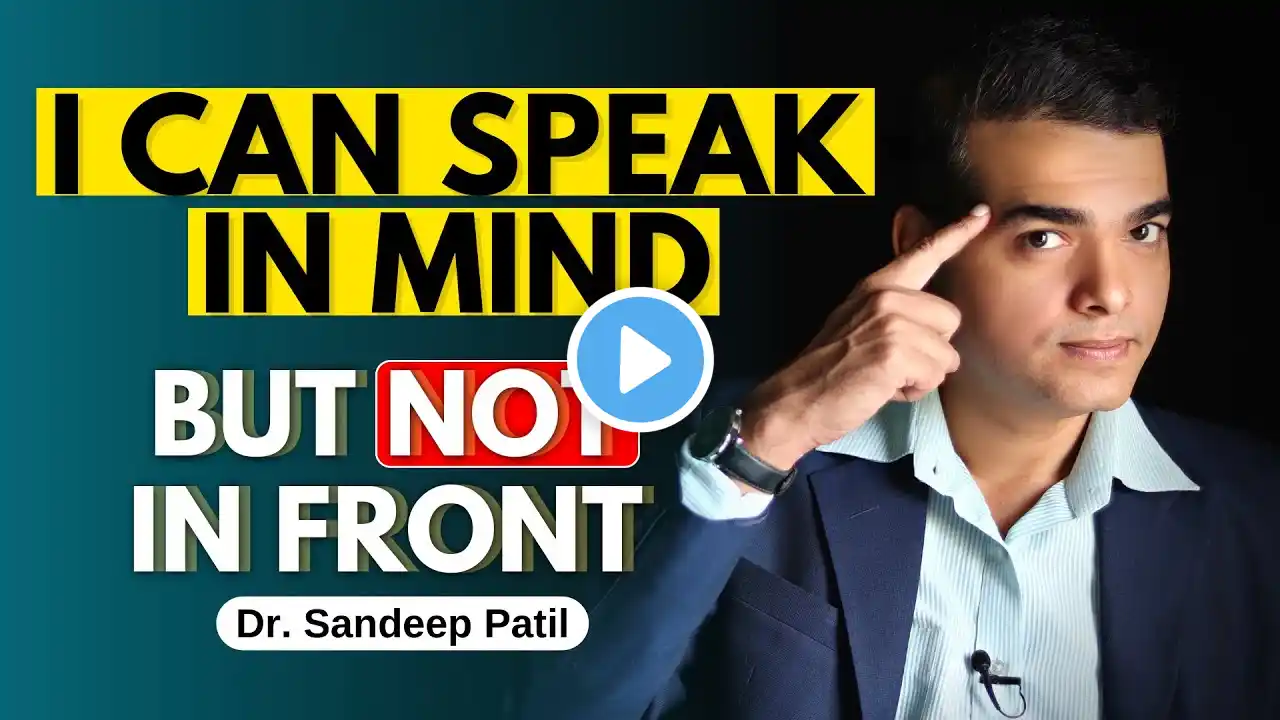 Confident in my mind but not while speaking. | Dr. Sandeep Patil.