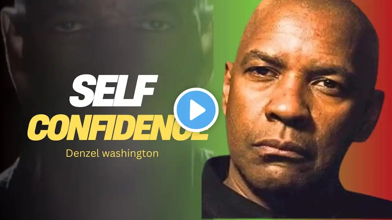 SELF CONFIDENCE! |DENZEL WASHINGTON | Motivational Speech