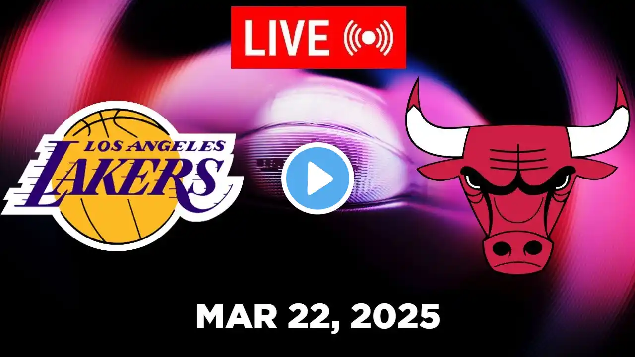 NBA LIVE! Los Angeles Lakers vs Chicago Bulls March 22, 2025 | 2025 NBA Season Live 2K