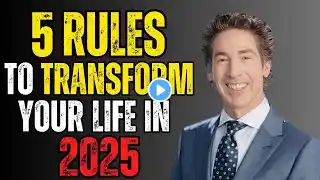 5 RULES TO TRANSFORM YOUR LIFE IN 2025 - the best speech of Joel osteen