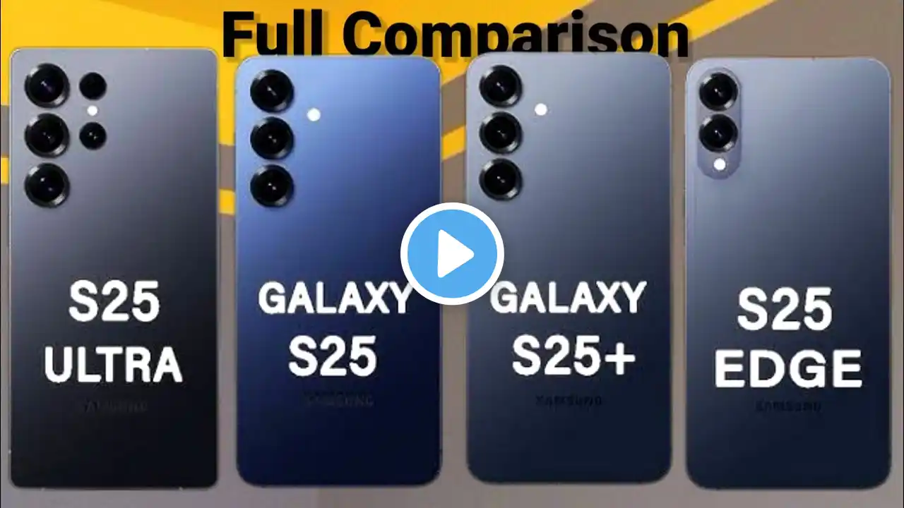 S25 Ultra vs S25 edge vs S25 Plus vs S25