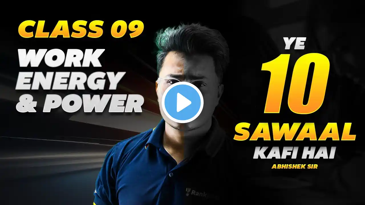 Work Energy and Power | 10 Most Important Questions | CBSE Class 9 Physics | Abhishek Sir | Rankplus