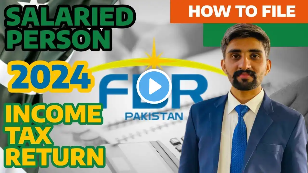 How to File Income Tax Return 2024 - Salaried Person - FBR - IRIS - Pakistan