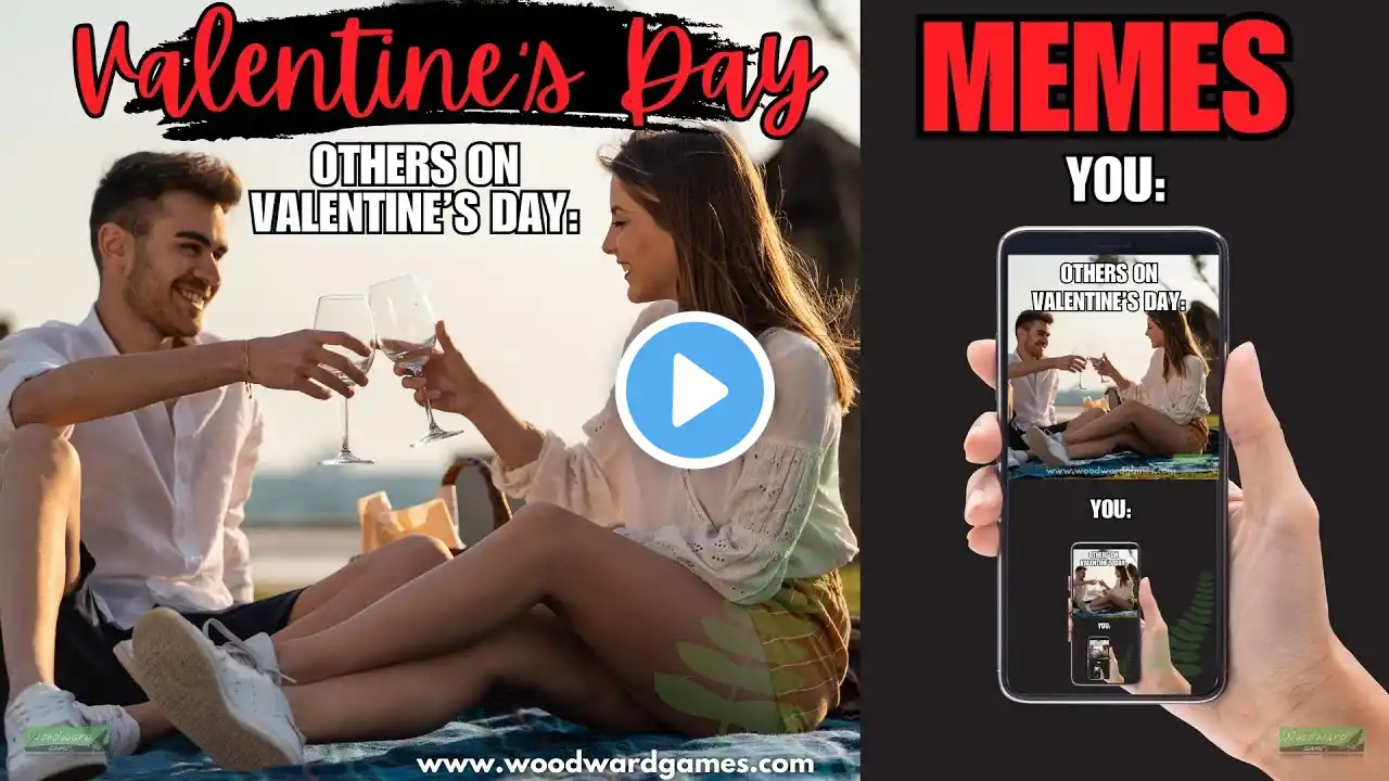 Valentine's Day Memes ♥️ OTHERS vs. YOU ♥️ Couples vs Singles on Valentine's Day ♥️ Woodward Games