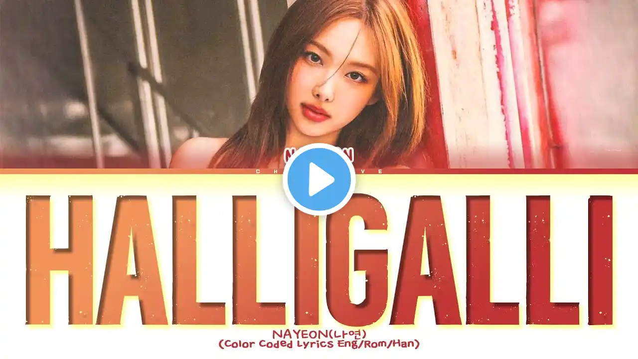 NAYEON HalliGalli (Prod. by Lee Chanhyuk of AKMU) Lyrics (Color Coded Lyrics)