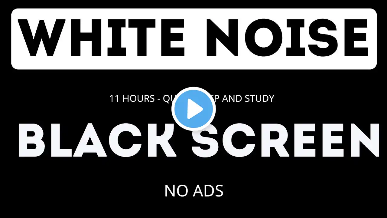 White Noise - Black Screen - No Ads - 11 hours -  Quiet Sleep and Study