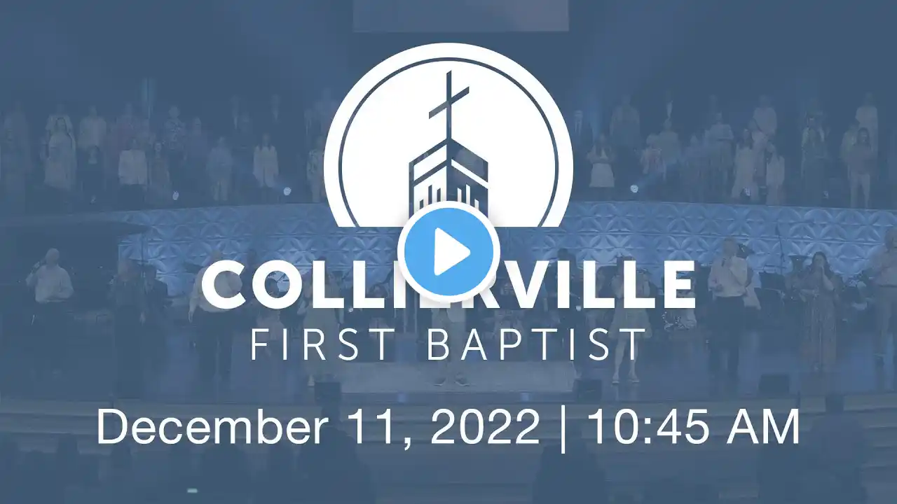 Collierville First Baptist Church | December 11, 2022