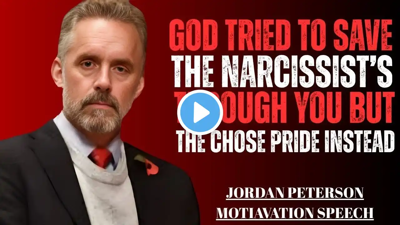 "GOD TRIED TO SAVE THE NARCISSISTS THROUGH YOU BUT THE CHOSE PRIDE INSTEAD"~JORDAN PETERSON