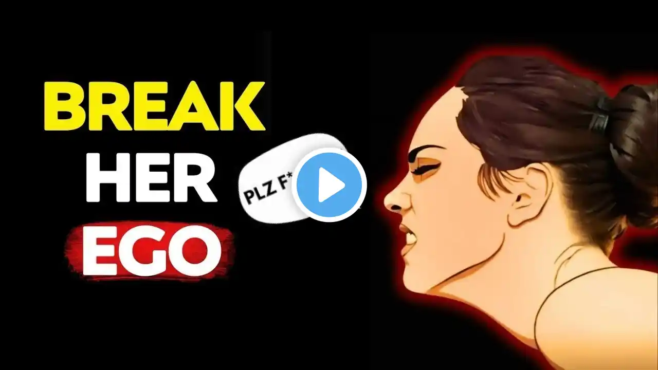 7 Rules To Break Her Ego (Become a High Value Man) Stoicism