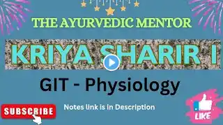 GIT Physiology with Notes क्रिया शारीर १🎯|BAMS First Year|March 2025 UT Exam ✅|The Ayurvedic Mentor🔥