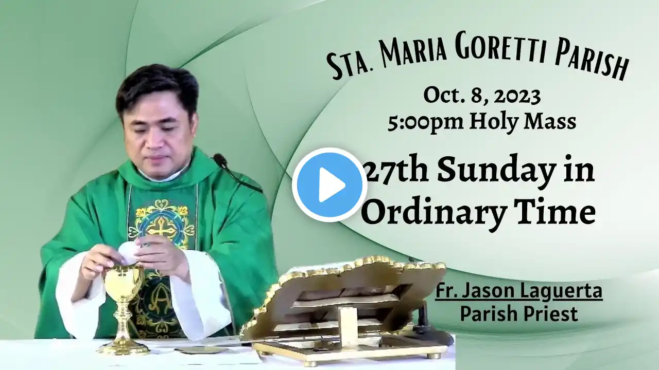 Oct. 8, 2023 / 27th Sunday in Ordinary Time  with Fr. Jason Laguerta