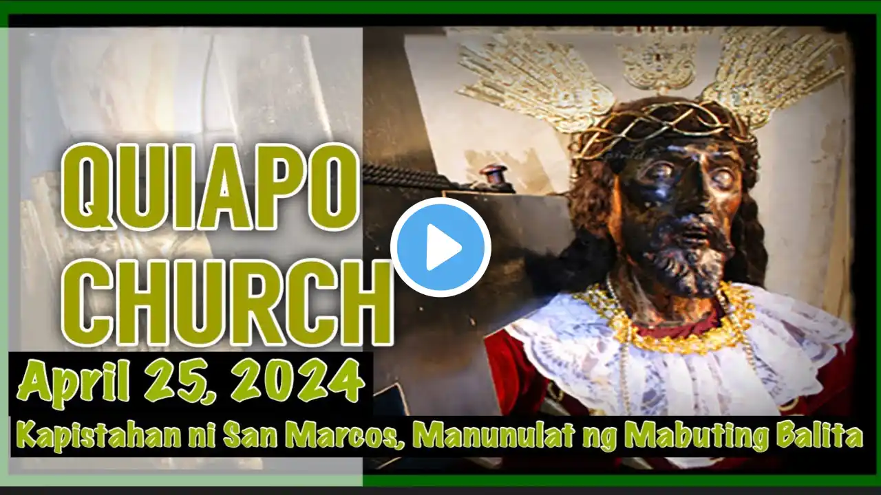 Quiapo Church Live Mass Today Thursday April 25, 2024