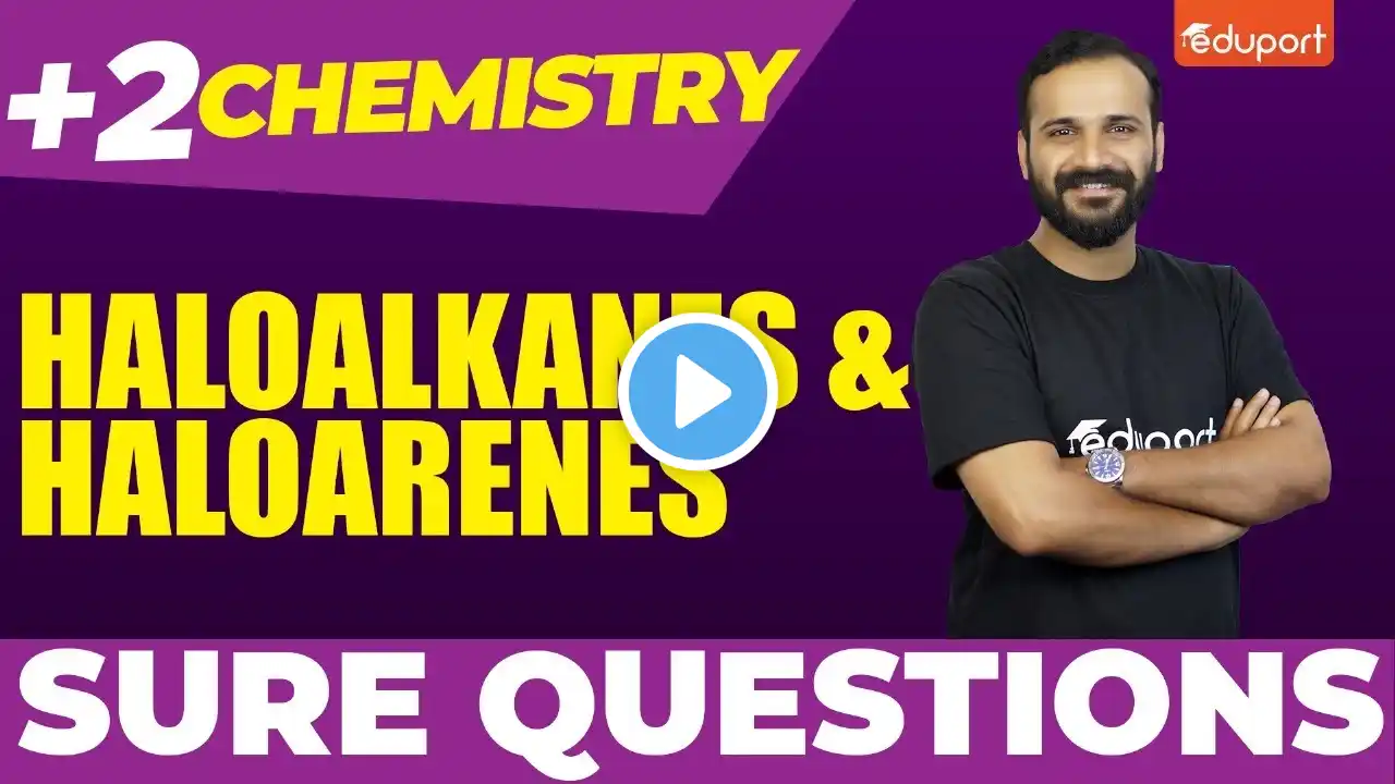 Plus Two Chemistry | Sure Questions | Haloalkanes & Haloarenes | Eduport Plus Two