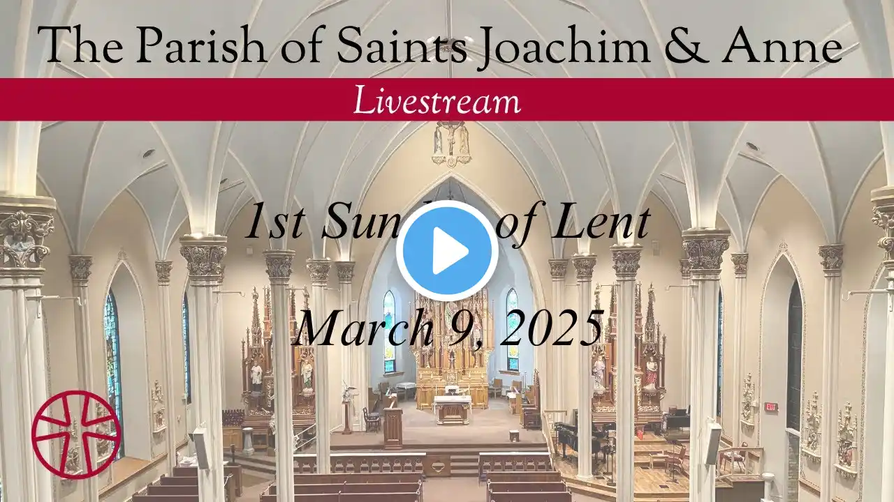 1st Sunday of Lent, March 9, 2025 | 10:00 AM | Saints Joachim & Anne, Shakopee