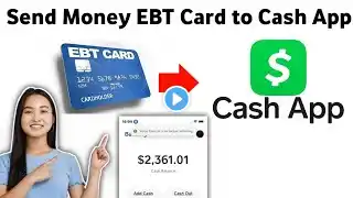 How to Send Money From EBT Card to Cash App 2025