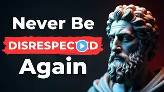 No One Will Ever Disrespect You Again – 10 Powerful Stoic Lessons for Unshakable Confidence