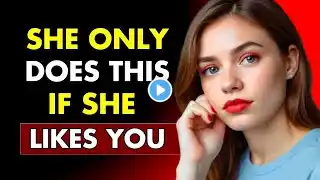 4 Things Women ONLY Do If They Like You