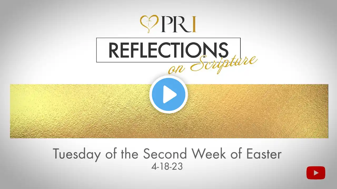 Reflections on Scripture | Tuesday of the Second Week of Easter