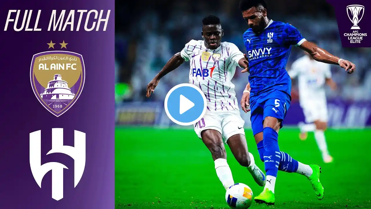 Al Ain FC (UAE) - Al Hilal SFC (KSA) | Full Match | AFC Champions League Elite™