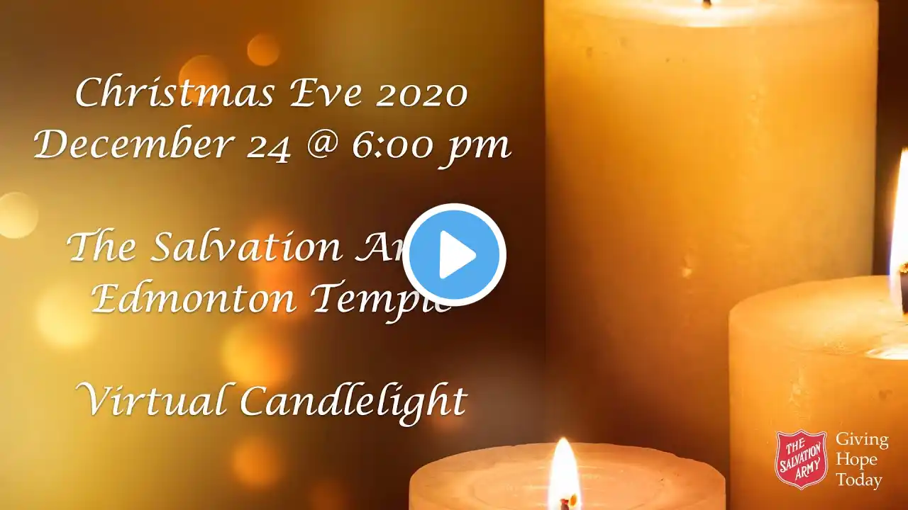 Christmas Eve Virtual Candlelight - The Salvation Army Edmonton Temple