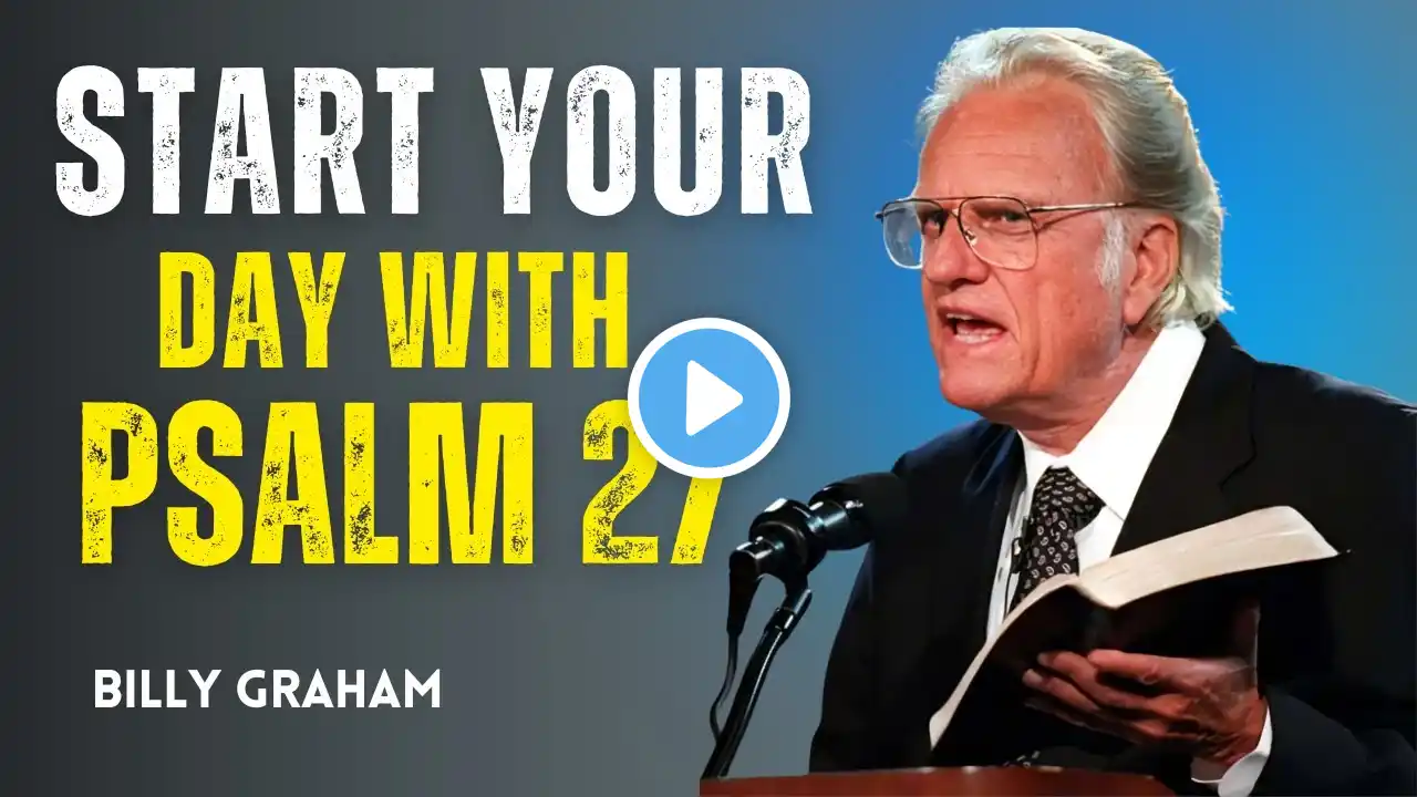 Psalm 27 Will Change Your Life – Start Your Day with This Powerful Message!