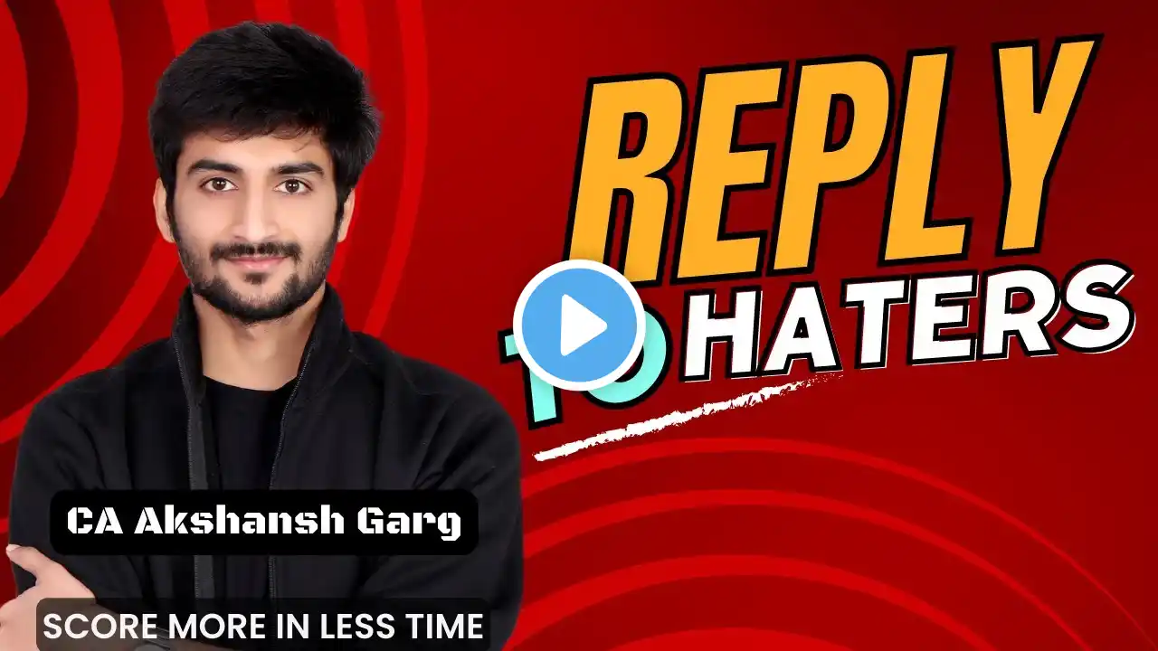 REPLY TO HATERS || CA Akshansh Garg