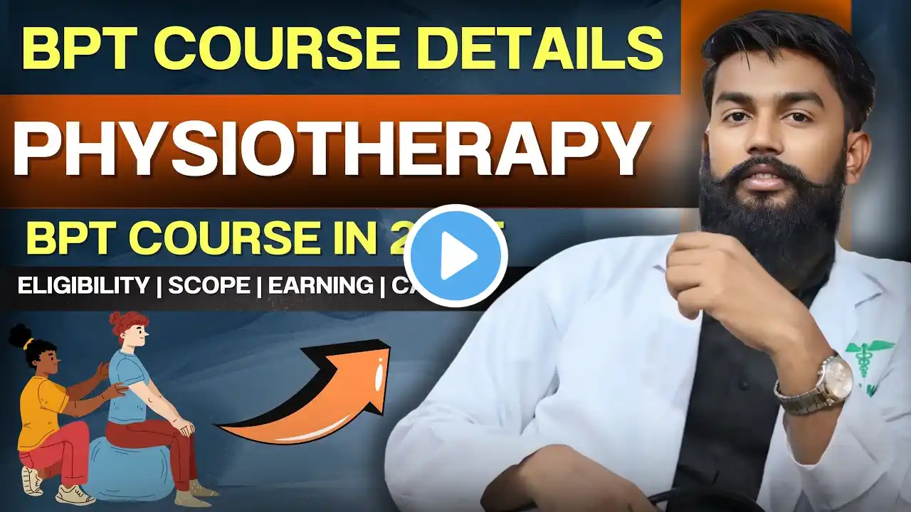 BPT Course Admission 2025 | BPT-Physiotherapy Course Details | Admission, Eligibility, Career Scope