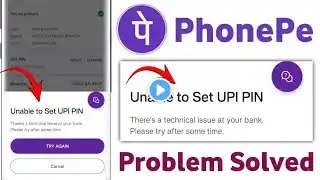 Phone Pe Me  UPI Pin Set Nahi Ho Raha Hai Kya Kare | Unable To Set UPI Pin In Phone Pay