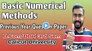 Basic Numerical Methods|Previous Year Question Paper Discussion|Calicut University Bcom/BBA 3rd Sem