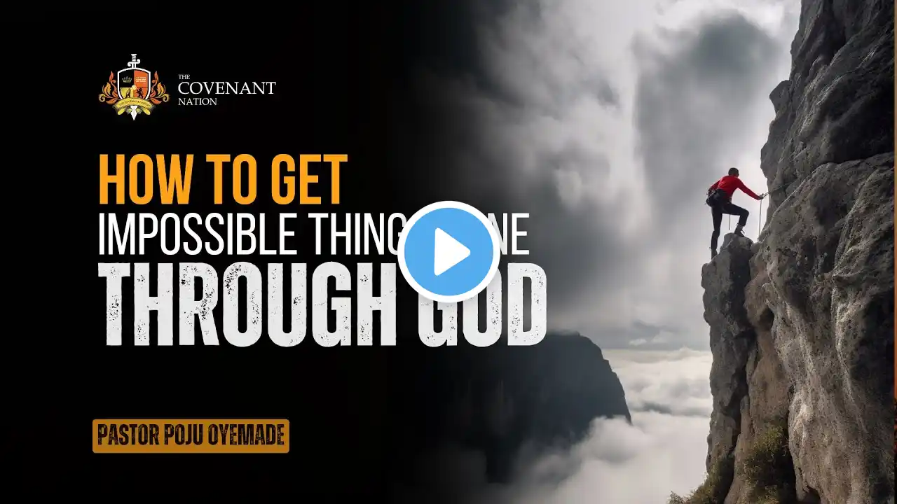 How To Get Impossible Things Done Through God | Pastor Poju Oyemade | 18082024