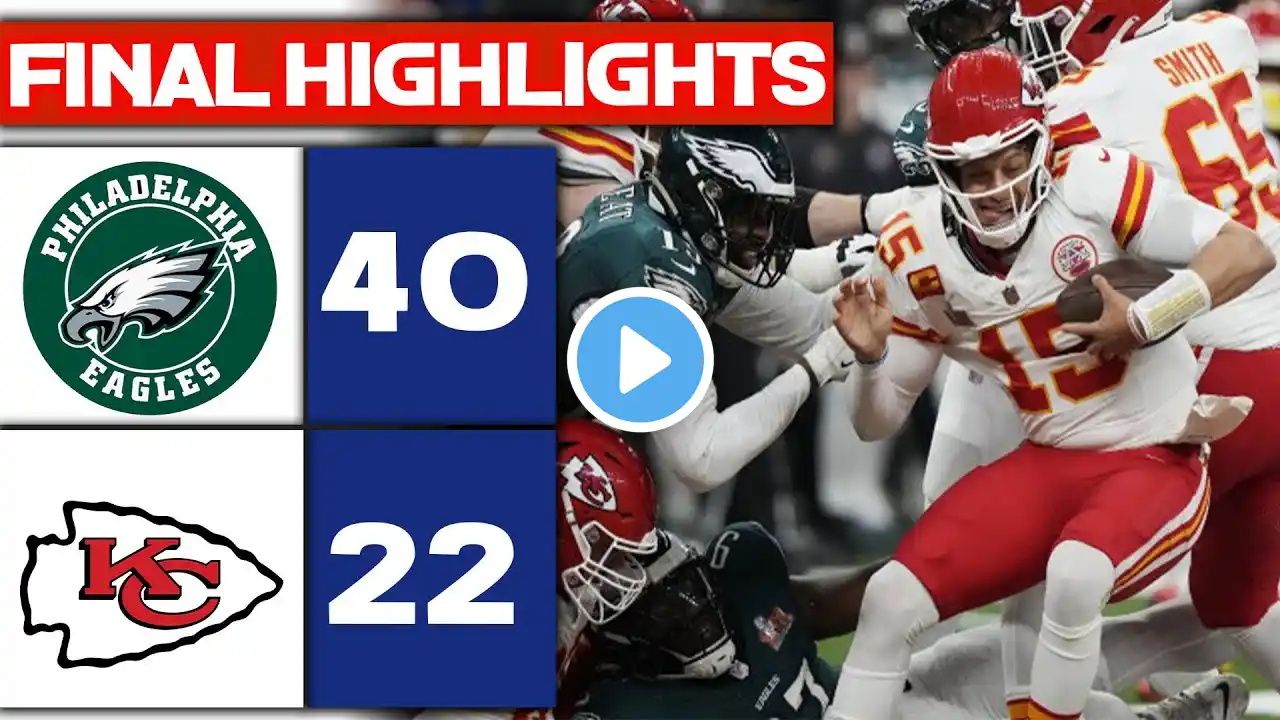 Kansas City Chiefs vs Philadelphia Eagles Full Game Highlights