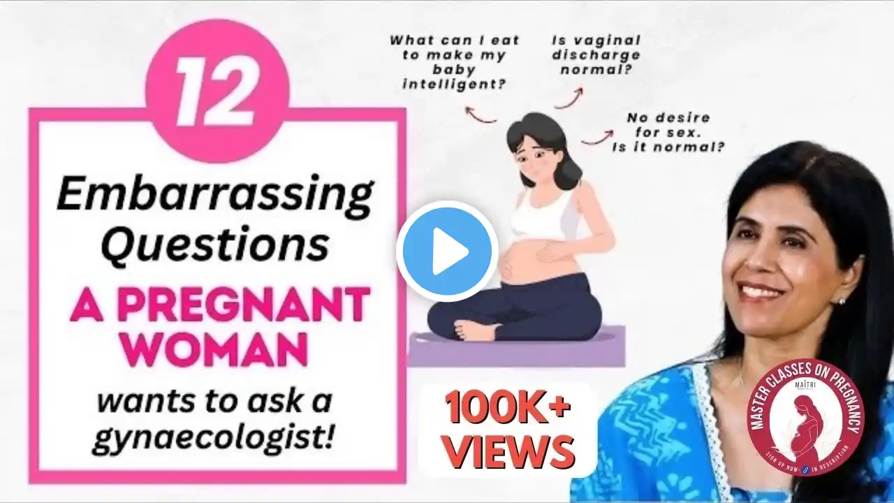 12 Embarrassing Questions a Pregnant woman wants to ask a gynecologist| Dr. Anjali Kumar | Maitri