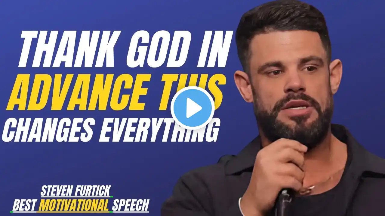 Why You Should Thank God In Advance (Morning Devotional And Prayer)STEVEN FURTICK-POWER FUL MESSAGE