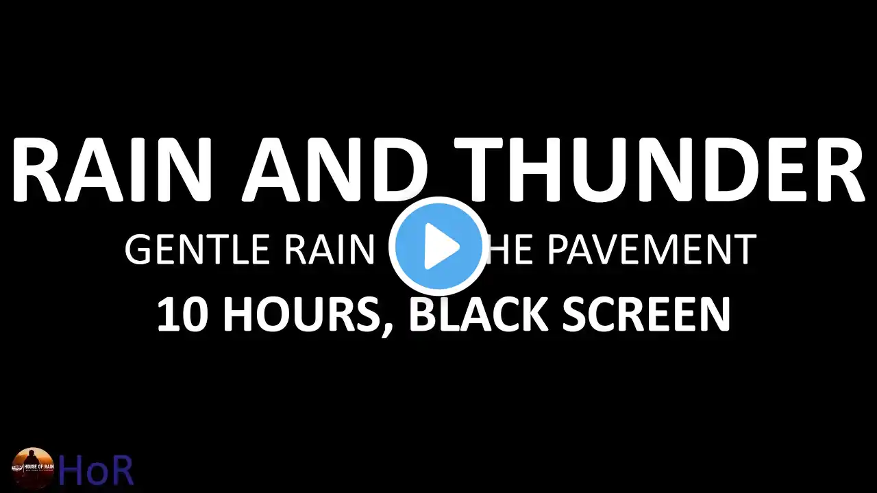 Gentle Rain and Thunder Sounds for Sleeping, Relaxing rain on the Pavement, 10 Hours Black Screen