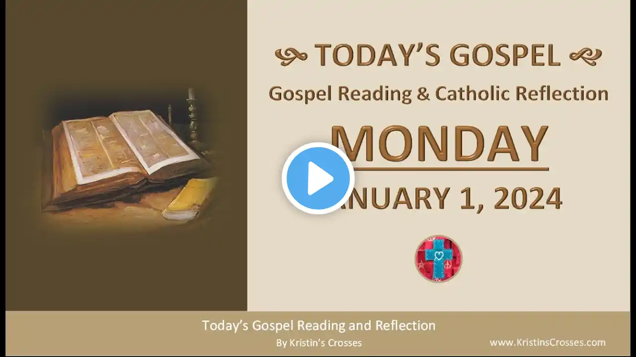 Today's Gospel Reading & Catholic Reflection • Monday, January 1, 2024 (w/ Podcast Audio)