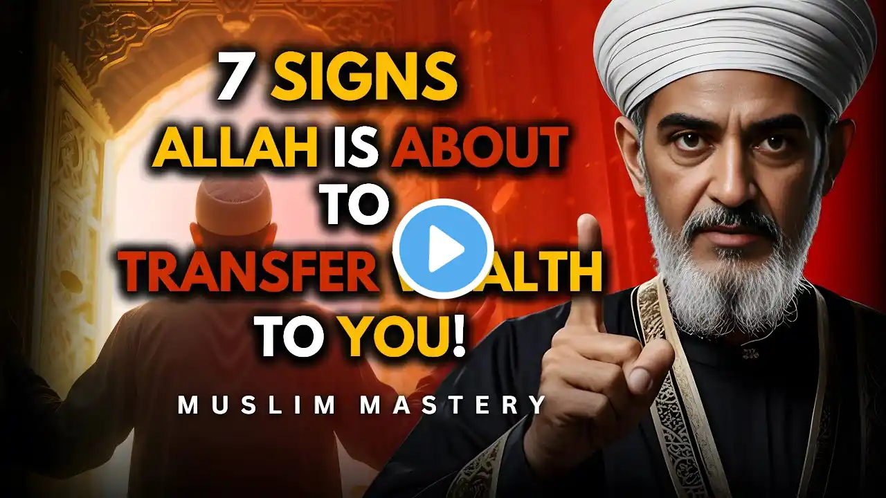 Chosen Ones: 7 WARNING Signs You're About to Receive a Wealth Transfer | Islam