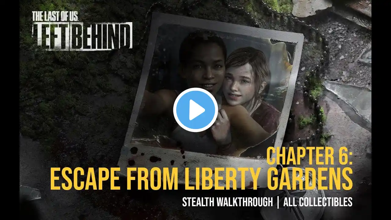 The Last of Us: Left Behind - Chapter 6: Escape from Liberty Gardens