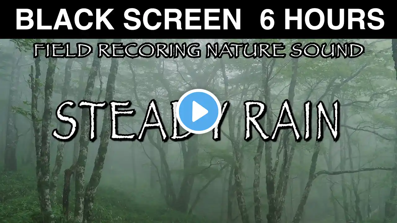 RELAXING SOUNDS - STEADY RAIN for sleep, healing, meditation, study - Black Screen 6 hours