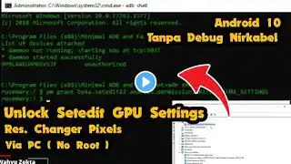 Aktifkan Setedit GPU Settings Resolution Changer Android 10 Via PC ADB Fastboot (No Root) Work 100%