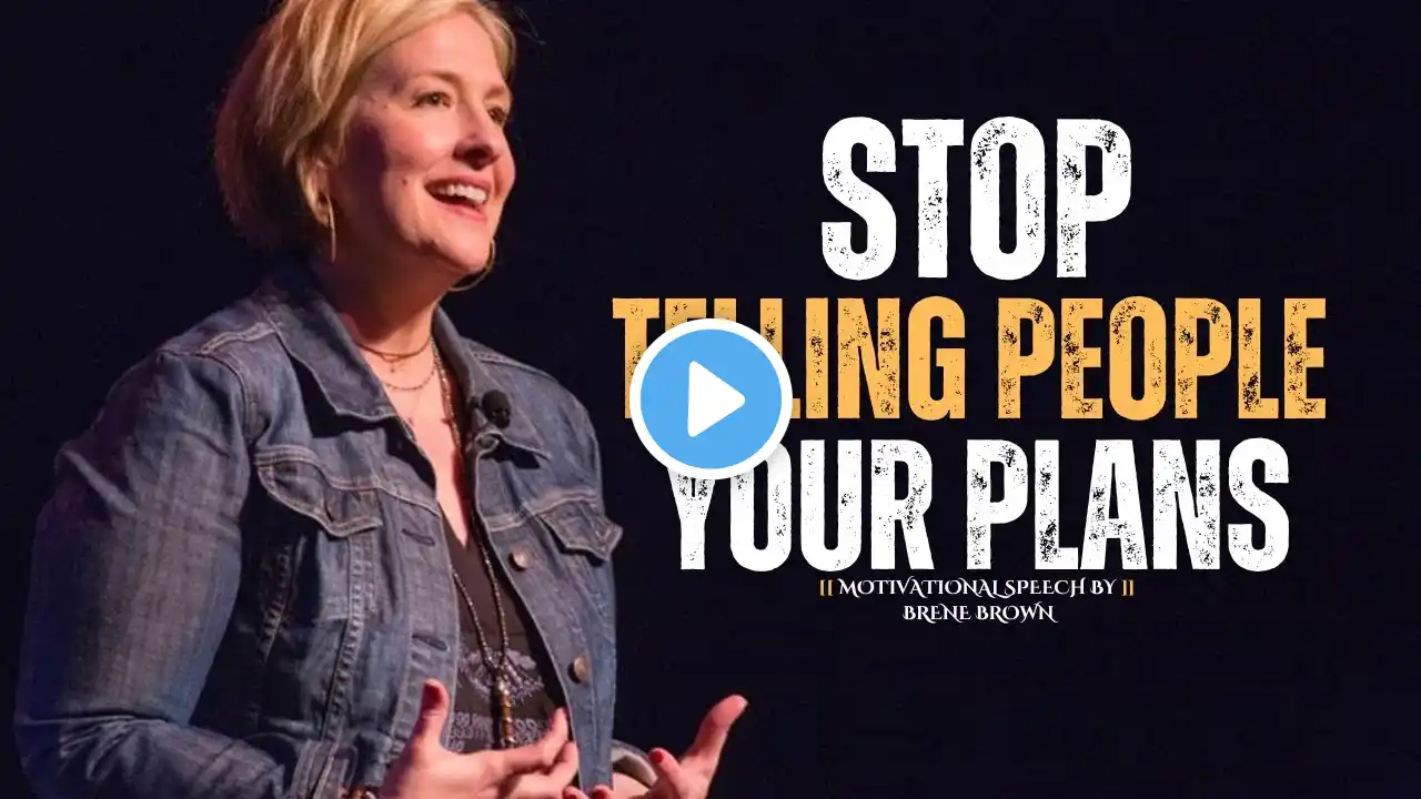 Stop Telling People Your Plans! Here’s Why You Should Keep Quiet| BRENE BROWN WISDOM