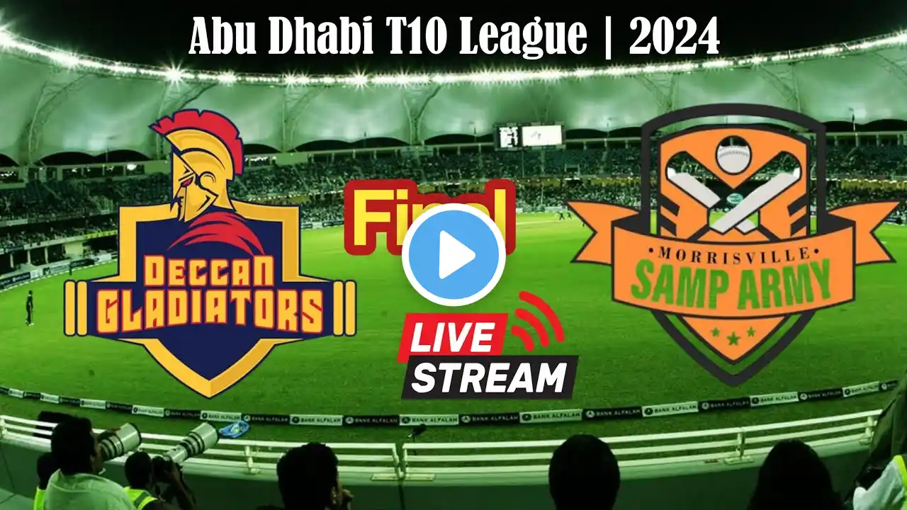 Final || Morrisville Samp Army vs Deccan Gladiators || Abu Dhabi T10 League 2024