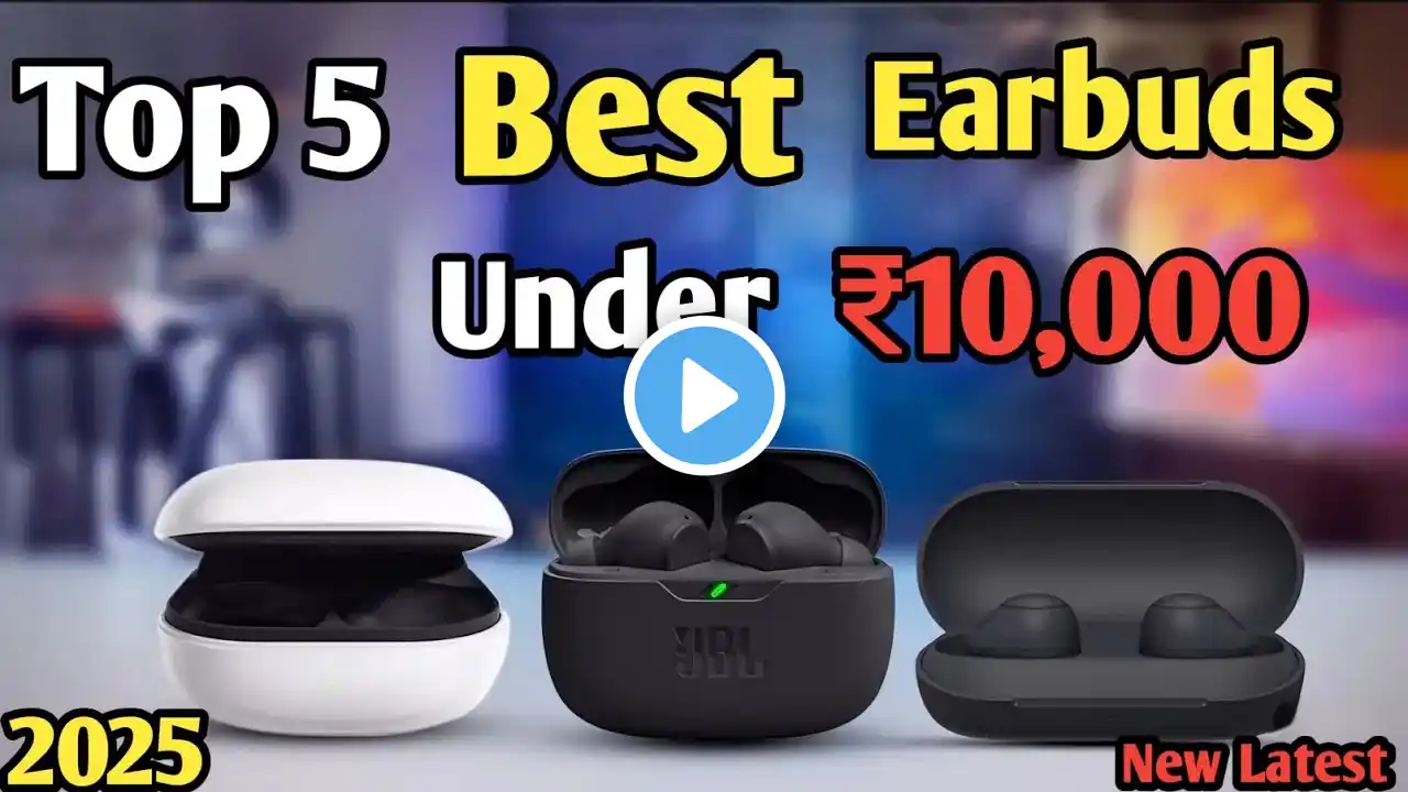 Best TWS Under 10000 in 2025 |Earbuds Under 10000 with Noise Cancellation|TWS Earbuds Under 10000