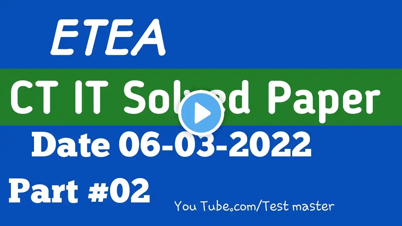 CT IT Etea Solved paper today 6-03-2022 part 2| Test  Master