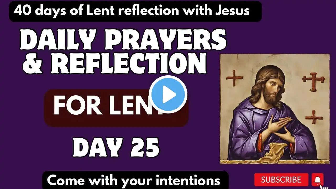 LENT REFLECTION 2024 || Lenten Season Day 25 Reflection