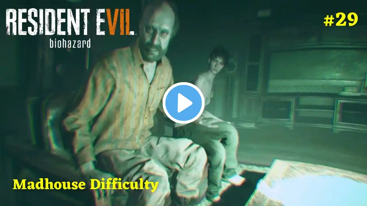 Resident Evil 7 : Madhouse Difficulty | Jack Baker Asks Ethan To Save His Family | Part 29