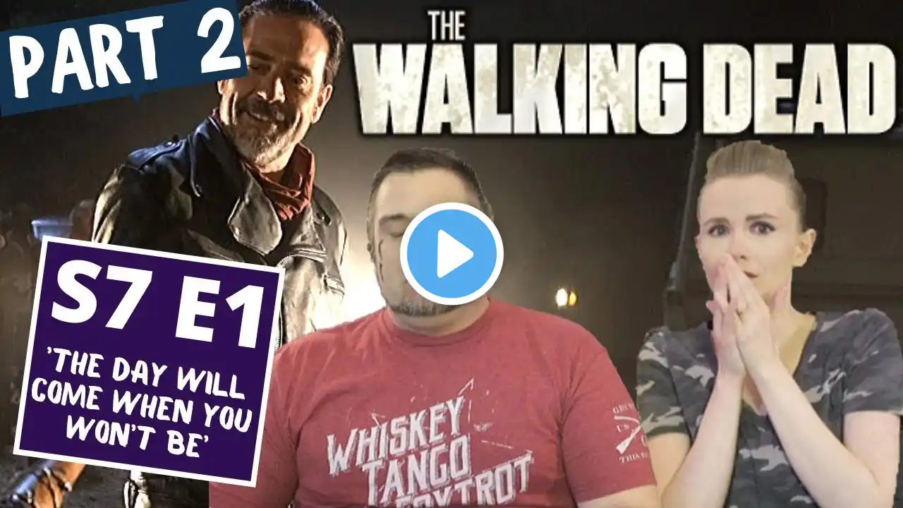 The Walking Dead | S7 E1 'The Day Will Come When You Won't Be' - Part 2 | Reaction | Review