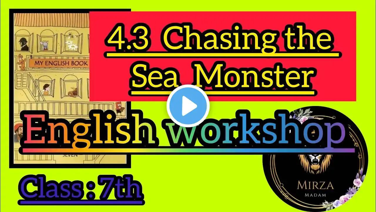 Unit 4.3 Chasing The Sea Monster English Workshop Class 7th||std 7 4.3 English Workshop