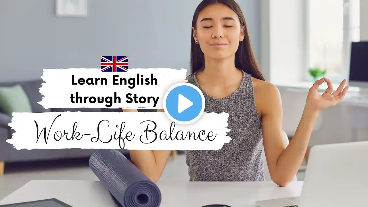 INTERMEDIATE ENGLISH STORY 🏙️Work-Life Balance🧘 B1 - B2 | Level 4 - 5 | English Listening Practice